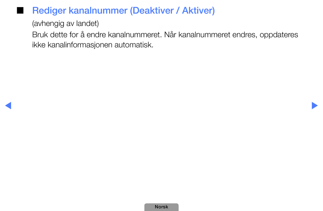 Samsung UE40D5004BWXXE, UE46D5727RKXXE, UE26D4004BWXXE, UE32D4004BWXXE manual Rediger kanalnummer Deaktiver / Aktiver 