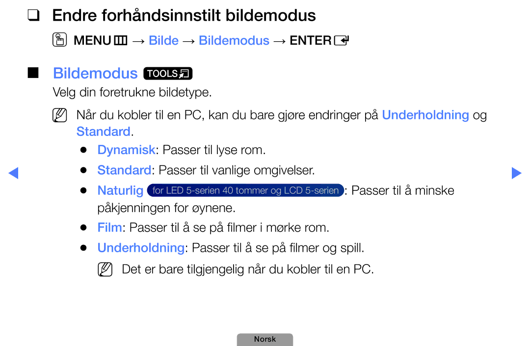 Samsung UE22D5004BWXXE Endre forhåndsinnstilt bildemodus, Bildemodus t, OOMENUm → Bilde → Bildemodus → Entere, Standard 