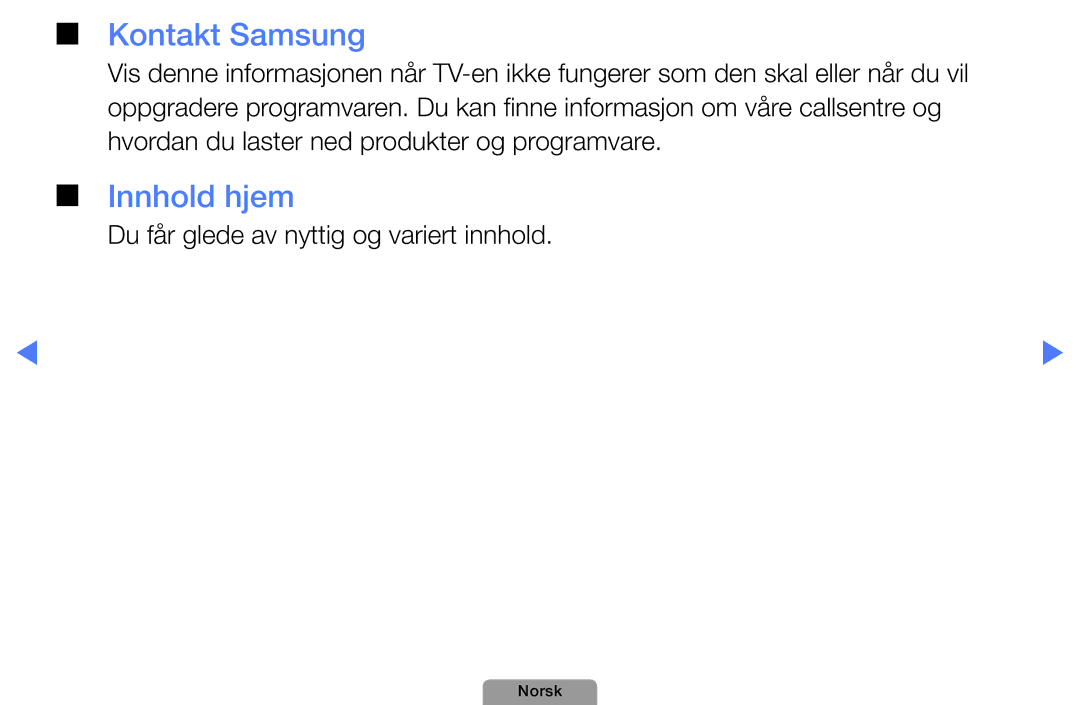 Samsung UE26D4004BWXXE, UE46D5727RKXXE manual Kontakt Samsung, Innhold hjem, Du får glede av nyttig og variert innhold 