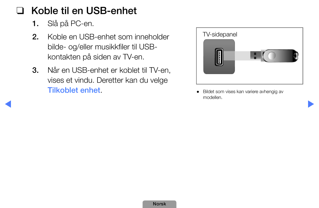 Samsung UE32D4004BWXXE, UE46D5727RKXXE, UE26D4004BWXXE, UE40D5004BWXXE, UE19D4004BWXXE Koble til en USB-enhet, Slå på PC-en 