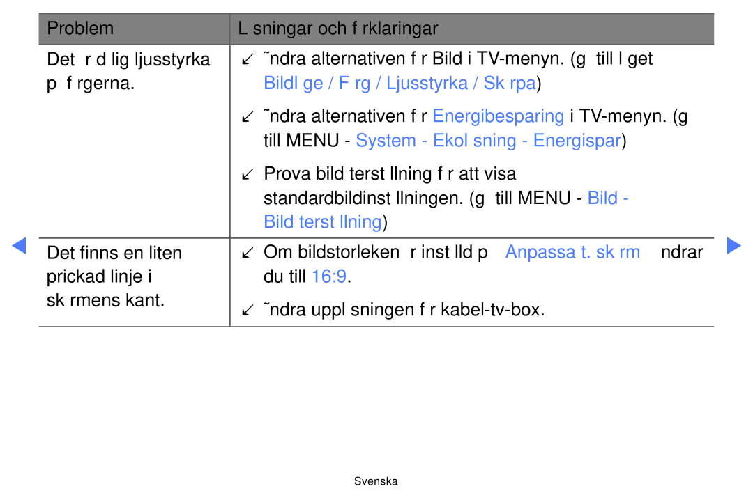 Samsung UE32D4004BWXXE Bildläge / Färg / Ljusstyrka / Skärpa, Till Menu System Ekolösning Energispar, Bildåterställning 