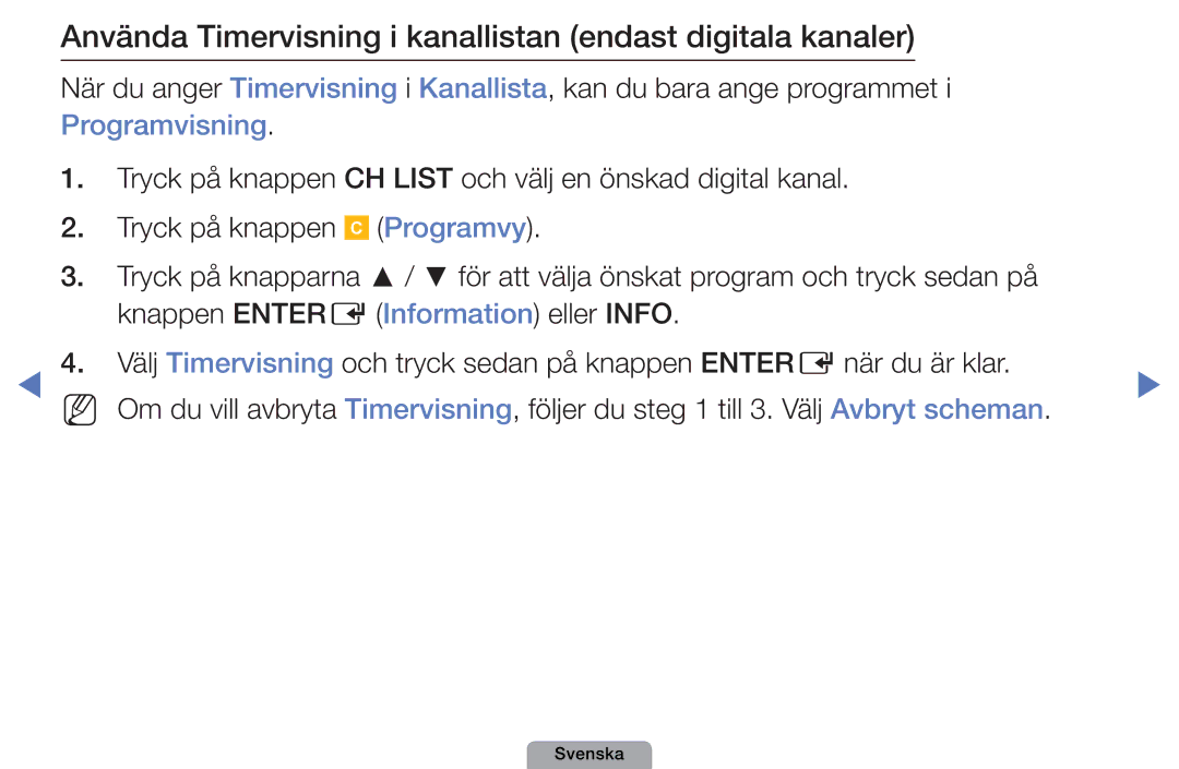 Samsung UE46D5727RKXXE, UE26D4004BWXXE manual Använda Timervisning i kanallistan endast digitala kanaler, Programvy 