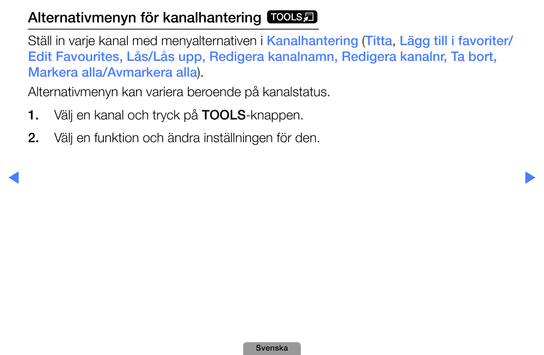 Samsung UE32D4004BWXXE, UE46D5727RKXXE, UE26D4004BWXXE, UE40D5004BWXXE, UE19D4004BWXXE Alternativmenyn för kanalhantering t 