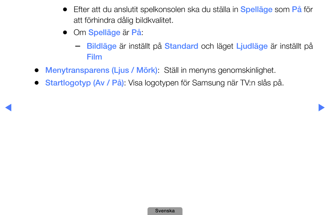 Samsung UE19D4004BWXXE, UE46D5727RKXXE, UE26D4004BWXXE, UE40D5004BWXXE, UE32D4004BWXXE, UE22D5004BWXXE Om Spelläge är På, Film 