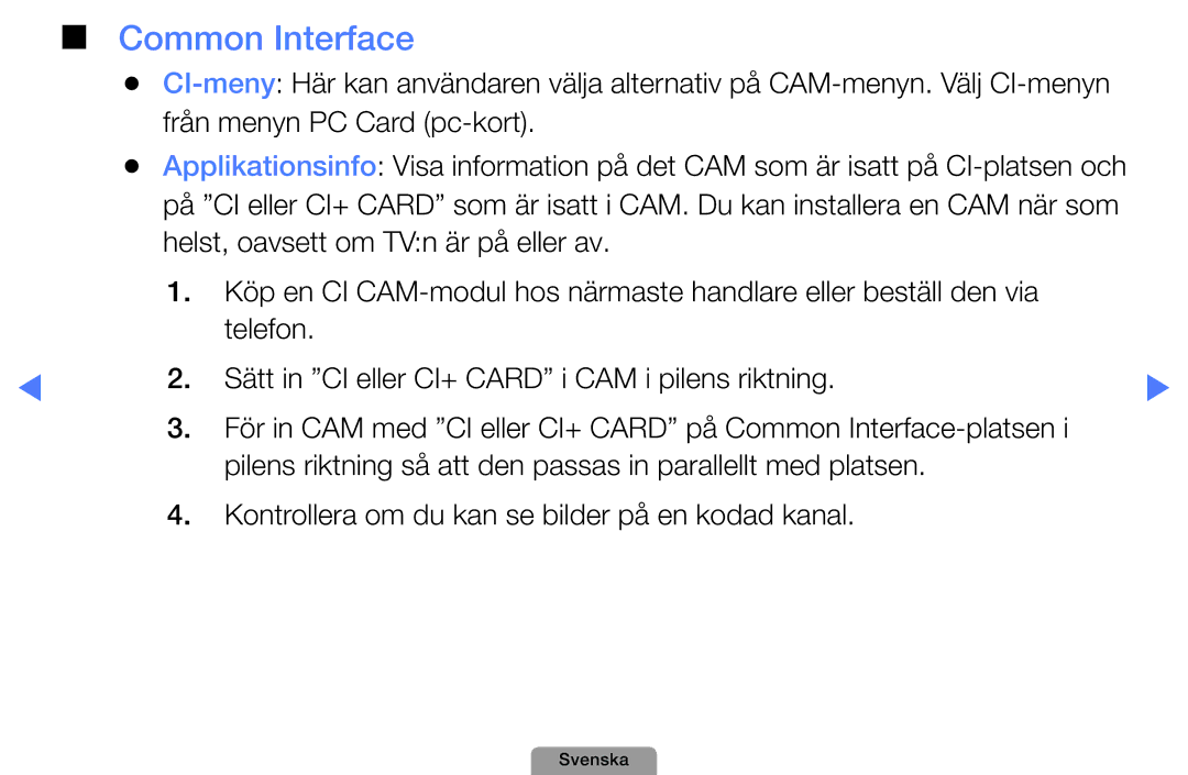 Samsung UE22D5004BWXXE, UE46D5727RKXXE, UE26D4004BWXXE, UE40D5004BWXXE, UE32D4004BWXXE, UE19D4004BWXXE manual Common Interface 