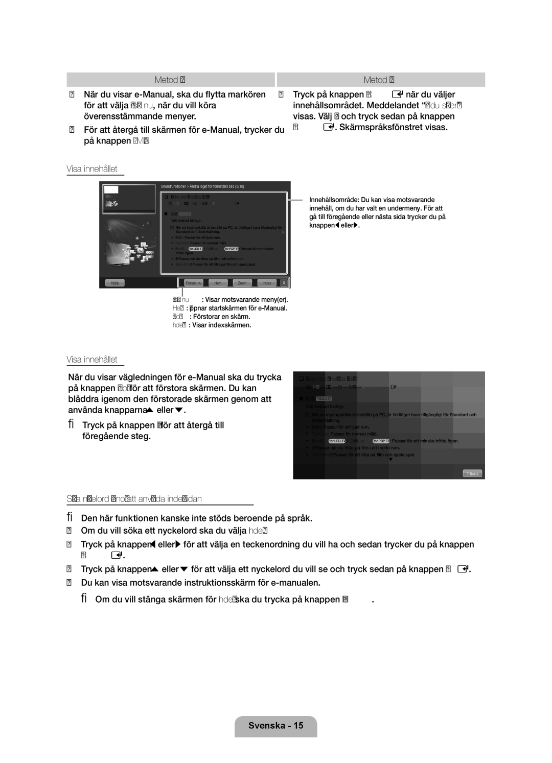 Samsung UE40D6205TSXXE, UE46D6205TSXXE manual Visa innehållet, Tryck på knappen Return för att återgå till föregående steg 