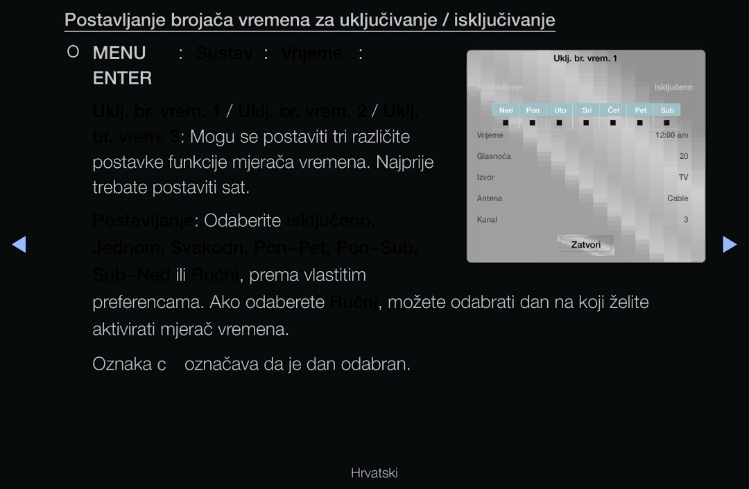 Samsung UE55D6120SWXXH, UE46D6530WSXXH manual Postavljanje brojača vremena za uključivanje / isključivanje, Na koji želite 