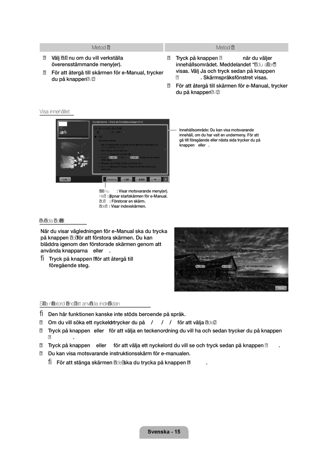 Samsung UE40D7005LUXXE manual Metod, Använda zoomläget, Tryck på knappen Return för att återgå till föregående steg 