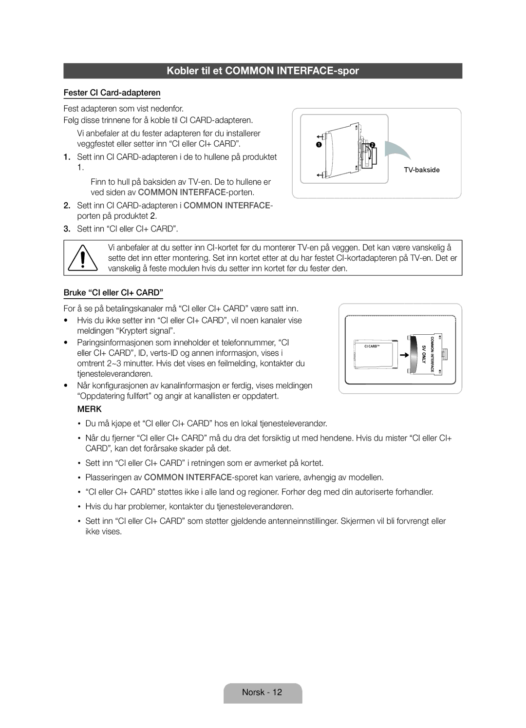 Samsung UE46D7005LUXXE manual Kobler til et Common INTERFACE-spor, Sett inn CI CARD-adapteren i de to hullene på produktet 