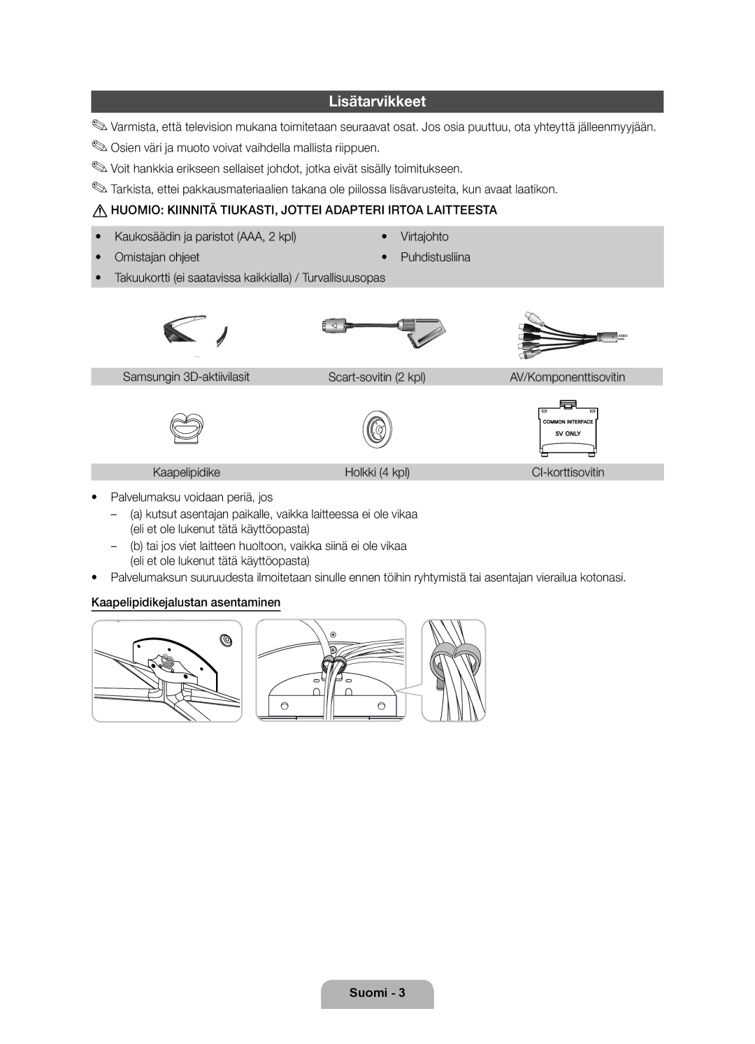 Samsung UE40D7005LUXXE manual Lisätarvikkeet, Samsungin 3D-aktiivilasit Scart-sovitin 2 kpl, Kaapelipidike Holkki 4 kpl 