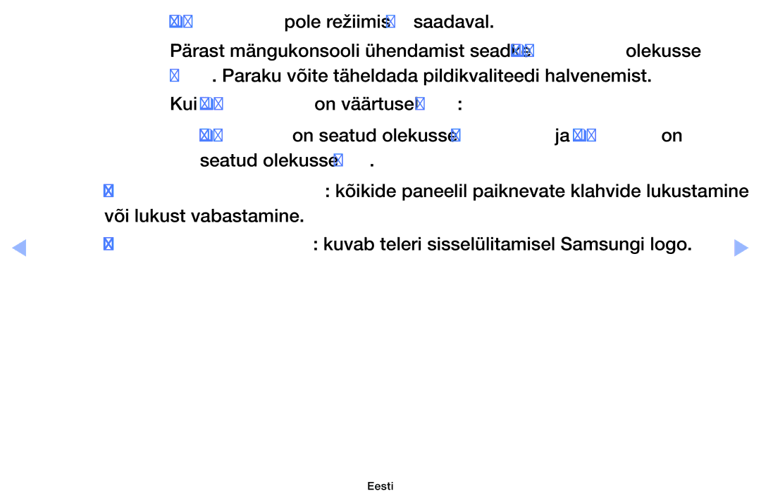 Samsung UE46EH6030WXBT Mängurežiim pole režiimis TV saadaval, Kui Mängurežiim on väärtusel Sees, Seatud olekusse Film 