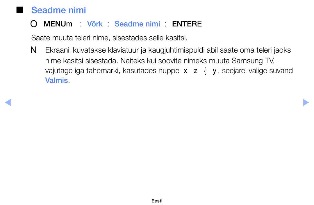 Samsung UE46EH6030WXBT, UE32EH4003WXBT, UE40EH6030WXBT, UE32EH6030WXBT manual OOMENUm → Võrk → Seadme nimi → Entere 