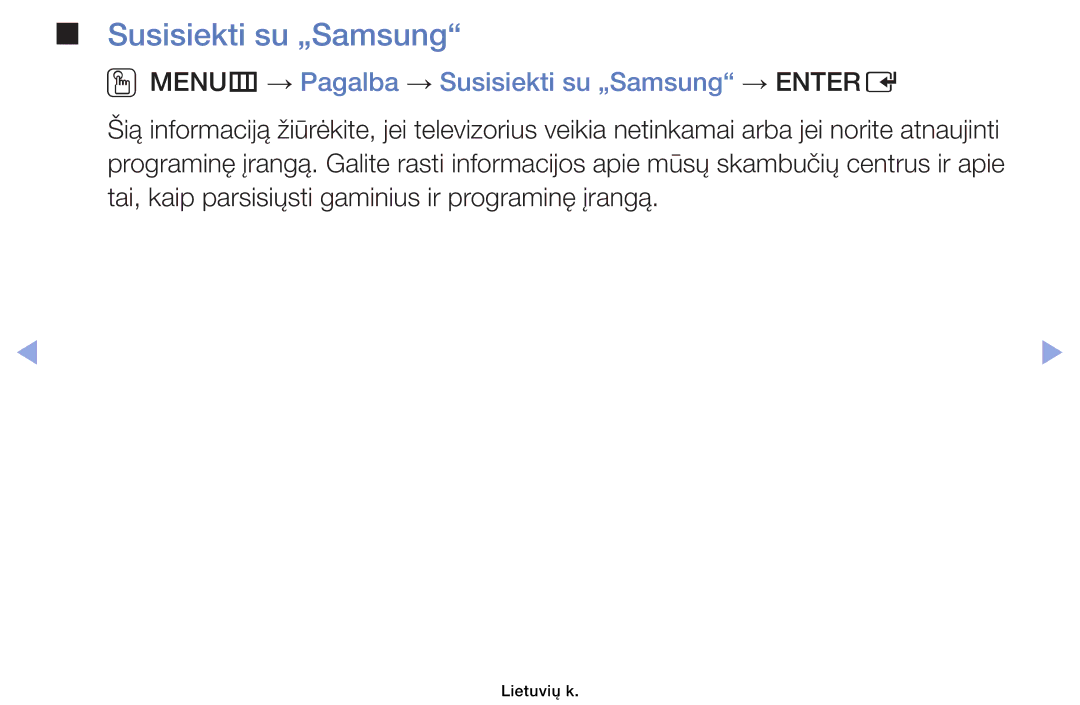 Samsung UE40EH6030WXBT, UE46EH6030WXBT, UE32EH4003WXBT manual OOMENUm → Pagalba → Susisiekti su „Samsung → Entere 