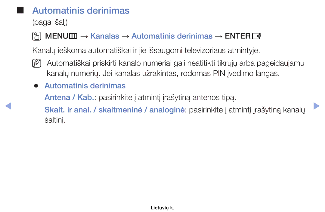 Samsung UE32EH4003WXBT, UE46EH6030WXBT, UE40EH6030WXBT manual OOMENUm → Kanalas → Automatinis derinimas → Entere 