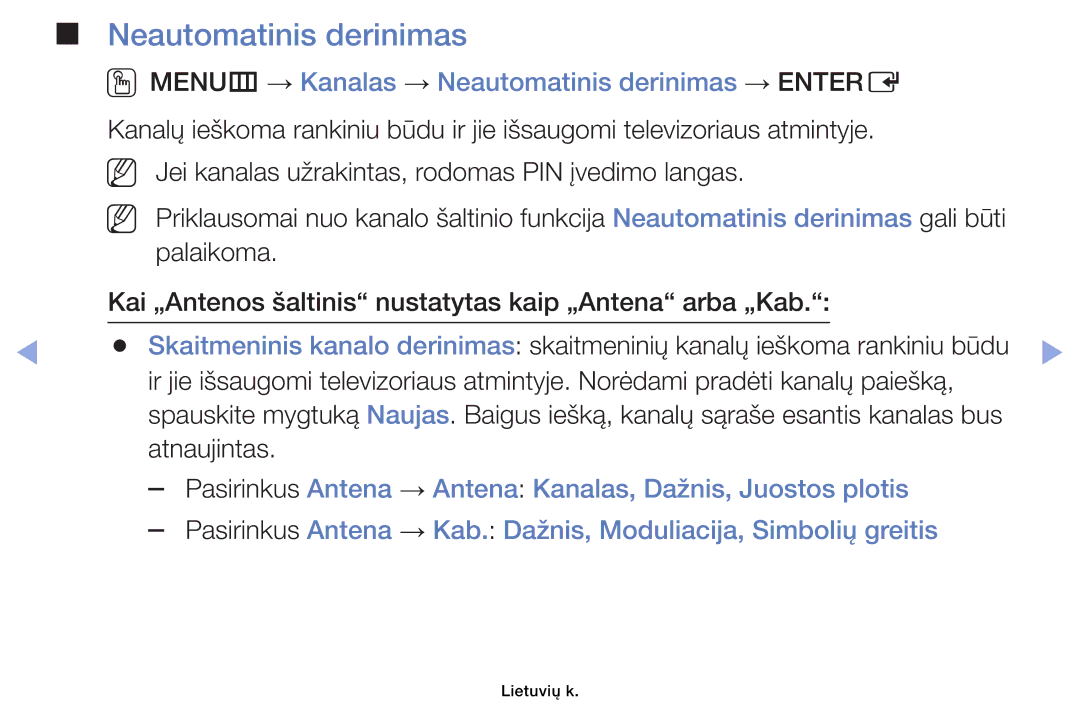Samsung UE46EH6030WXBT, UE32EH4003WXBT, UE40EH6030WXBT manual OOMENUm → Kanalas → Neautomatinis derinimas → Entere 