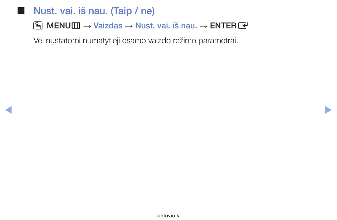 Samsung UE32EH4003WXBT, UE46EH6030WXBT manual Nust. vai. iš nau. Taip / ne, OOMENUm → Vaizdas → Nust. vai. iš nau. → Entere 