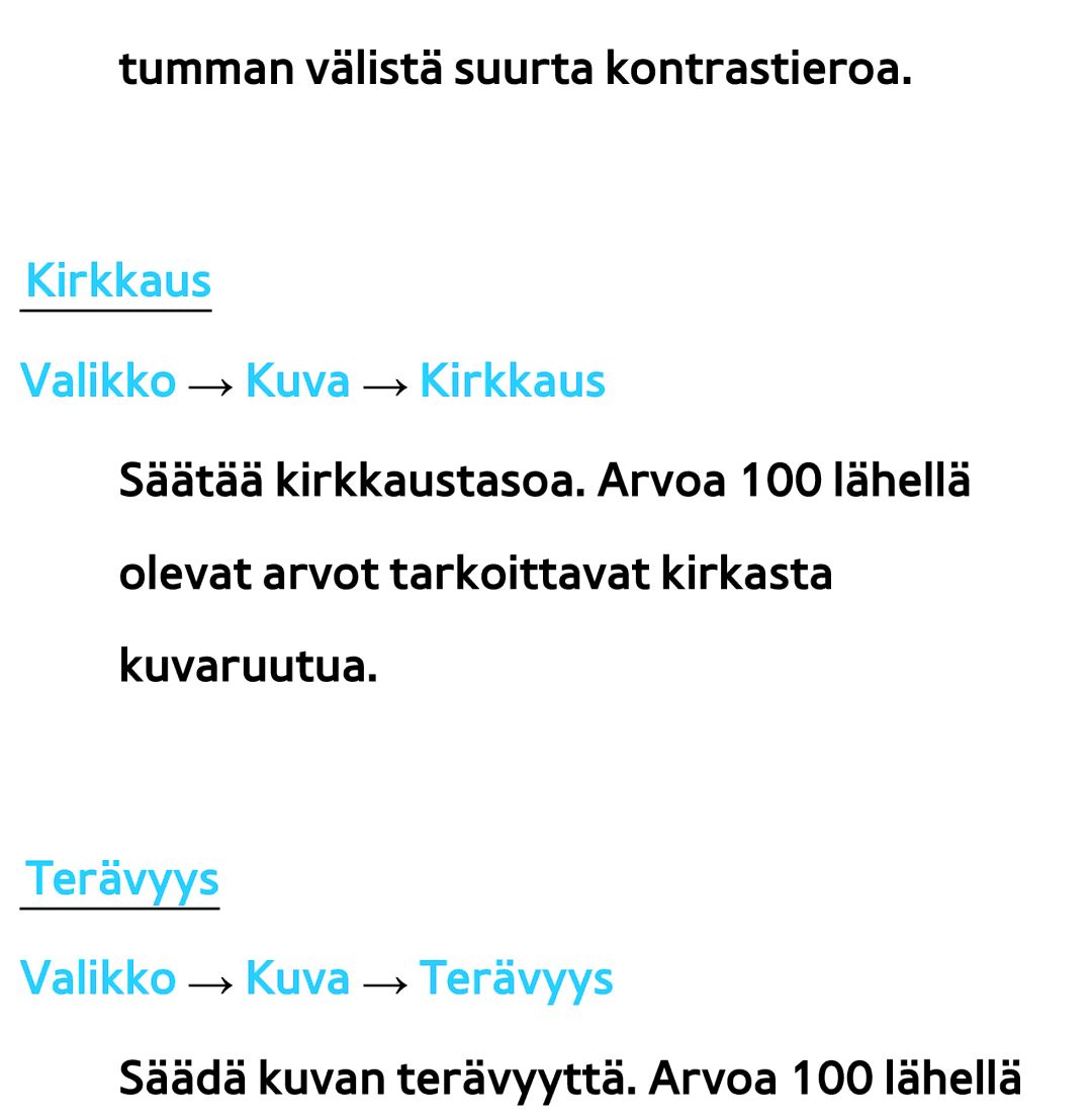 Samsung UE40ES6905UXXE, UE46ES6305UXXE manual Kirkkaus Valikko → Kuva → Kirkkaus, Terävyys Valikko → Kuva → Terävyys 