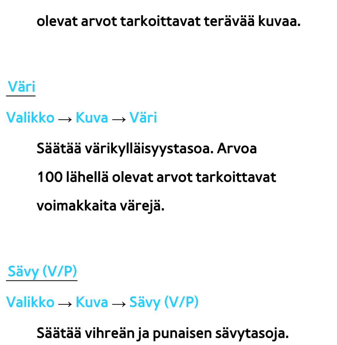 Samsung UE46ES6535UXXE, UE46ES6305UXXE, UE32ES6545UXXE manual Väri Valikko → Kuva → Väri, Sävy V/P Valikko → Kuva → Sävy V/P 