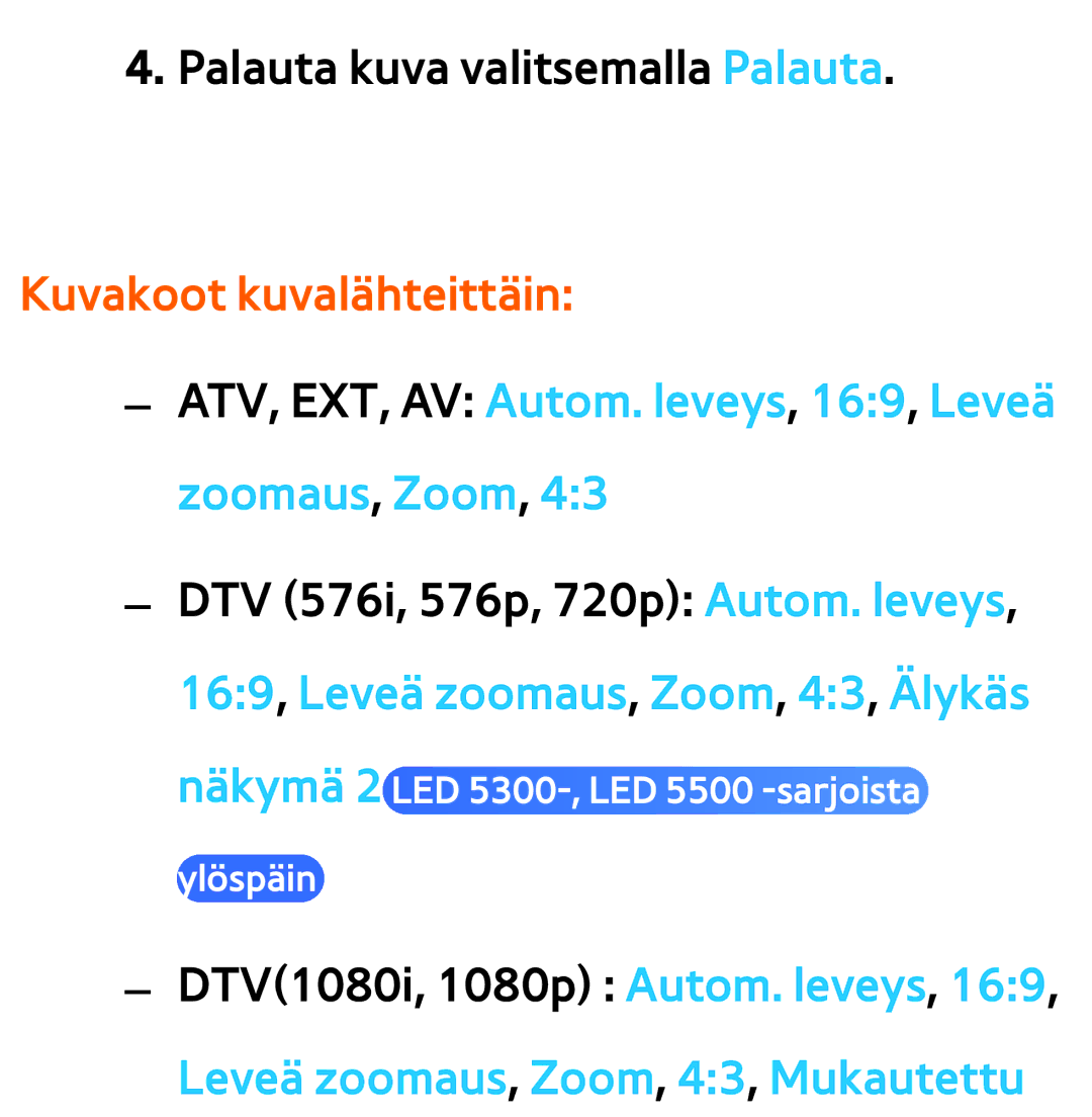 Samsung UE50ES5705SXXE, UE46ES6305UXXE manual Kuvakoot kuvalähteittäin, ATV, EXT, AV Autom. leveys, 169, Leveä zoomaus, Zoom 