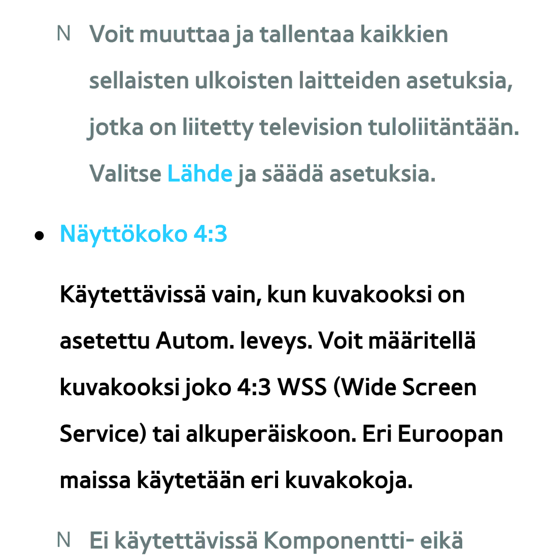 Samsung UE32ES6305UXXE, UE46ES6305UXXE, UE32ES6545UXXE, UE22ES5415WXXE Näyttökoko, NN Ei käytettävissä Komponentti- eikä 