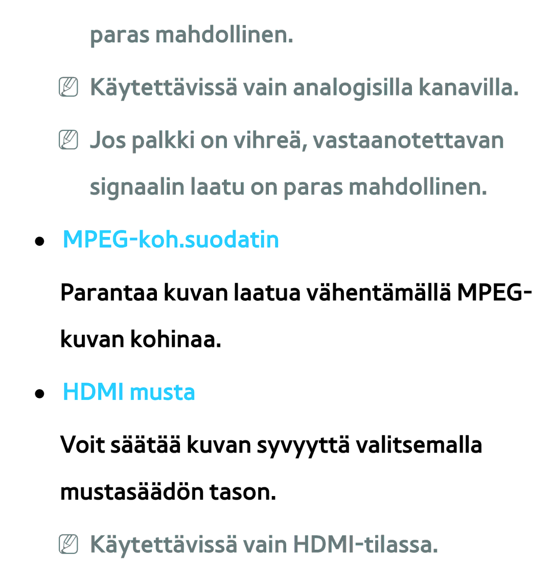 Samsung UE32ES6545UXXE, UE46ES6305UXXE, UE22ES5415WXXE MPEG-koh.suodatin, Hdmi musta, NN Käytettävissä vain HDMI-tilassa 