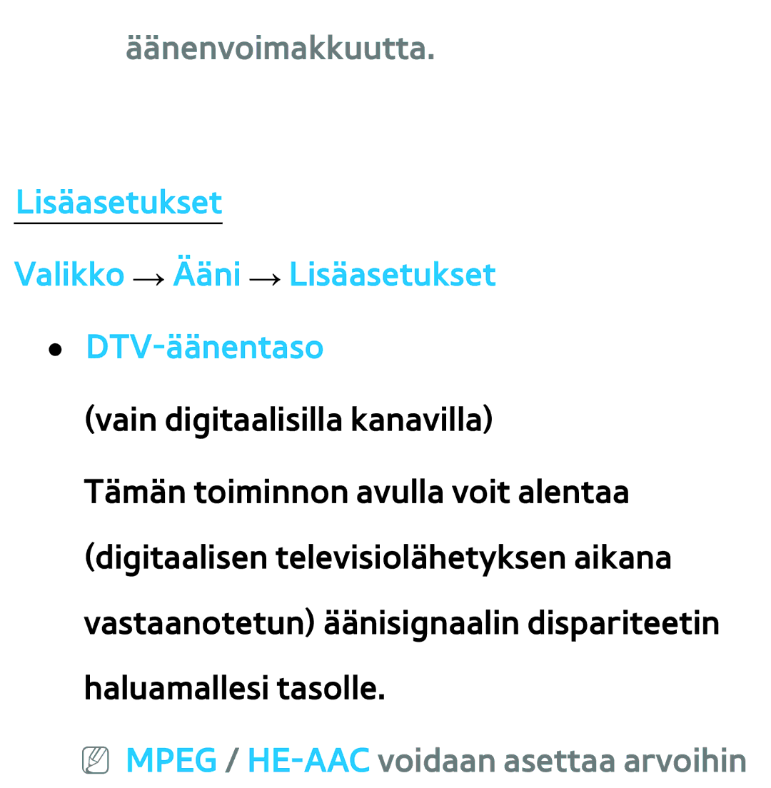 Samsung UE46EH5305KXXE, UE46ES6305UXXE manual Äänenvoimakkuutta, Lisäasetukset Valikko → Ääni → Lisäasetukset DTV-äänentaso 