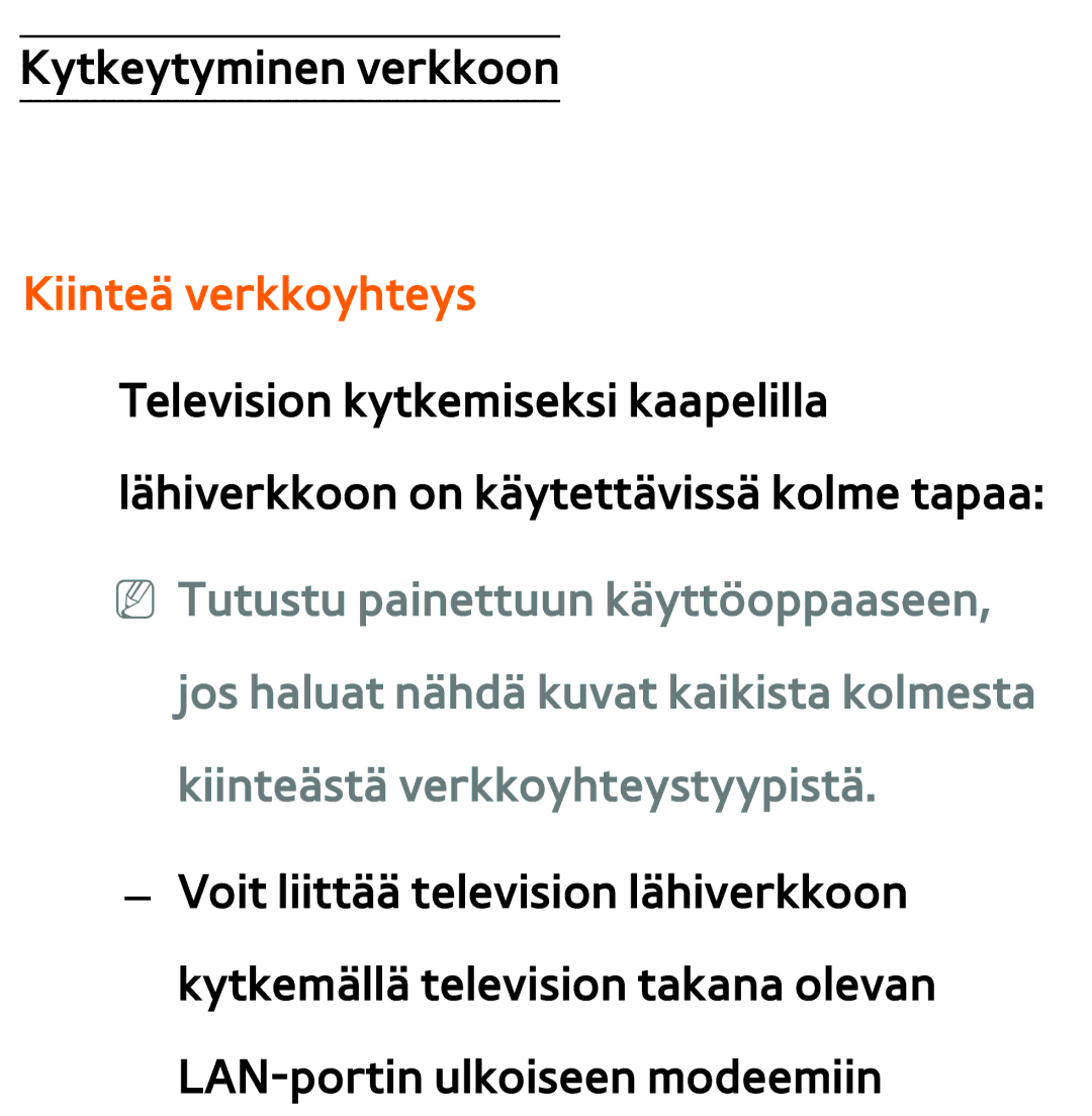 Samsung UE40ES6575UXXE, UE46ES6305UXXE, UE32ES6545UXXE, UE22ES5415WXXE, UE46ES6715UXXE, UE50ES5505KXXE Kiinteä verkkoyhteys 