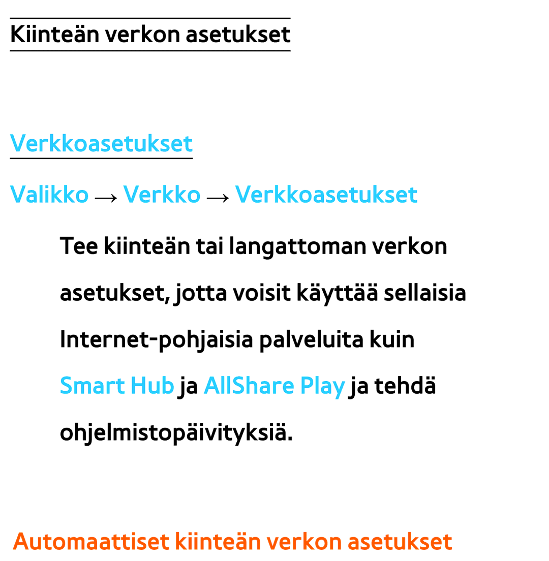 Samsung UE46ES6715UXXE, UE46ES6305UXXE, UE32ES6545UXXE, UE22ES5415WXXE manual Automaattiset kiinteän verkon asetukset 