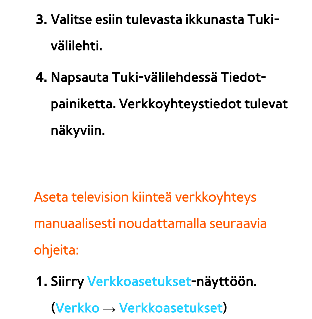 Samsung UE40EH5305KXXE, UE46ES6305UXXE, UE32ES6545UXXE manual Siirry Verkkoasetukset-näyttöön. Verkko → Verkkoasetukset 