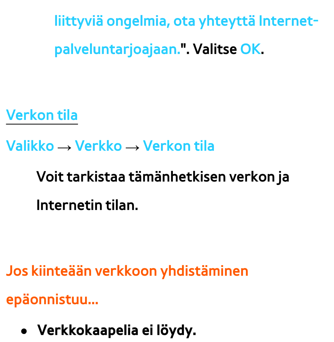 Samsung UE32ES6575UXXE, UE46ES6305UXXE manual Jos kiinteään verkkoon yhdistäminen Epäonnistuu, Verkkokaapelia ei löydy 