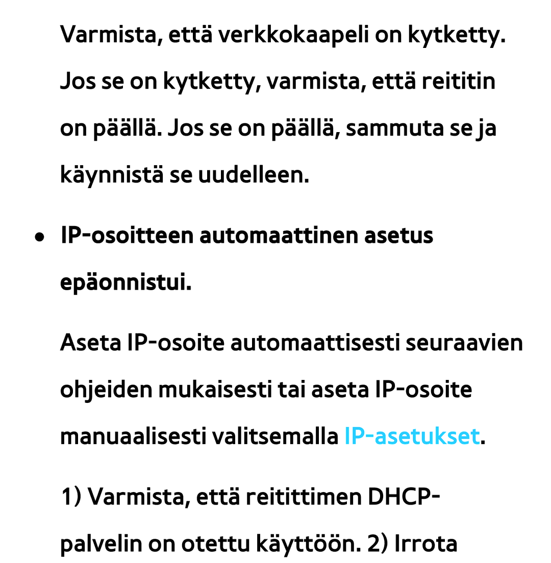 Samsung UE40ES5705SXXE, UE46ES6305UXXE, UE32ES6545UXXE, UE22ES5415WXXE manual IP-osoitteen automaattinen asetus epäonnistui 