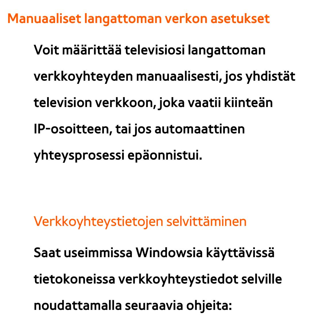 Samsung UE55ES6575UXXE, UE46ES6305UXXE manual Manuaaliset langattoman verkon asetukset, Verkkoyhteystietojen selvittäminen 