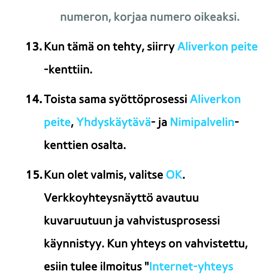 Samsung UE55ES6535UXXE, UE46ES6305UXXE, UE32ES6545UXXE, UE22ES5415WXXE, UE46ES6715UXXE manual Numeron, korjaa numero oikeaksi 