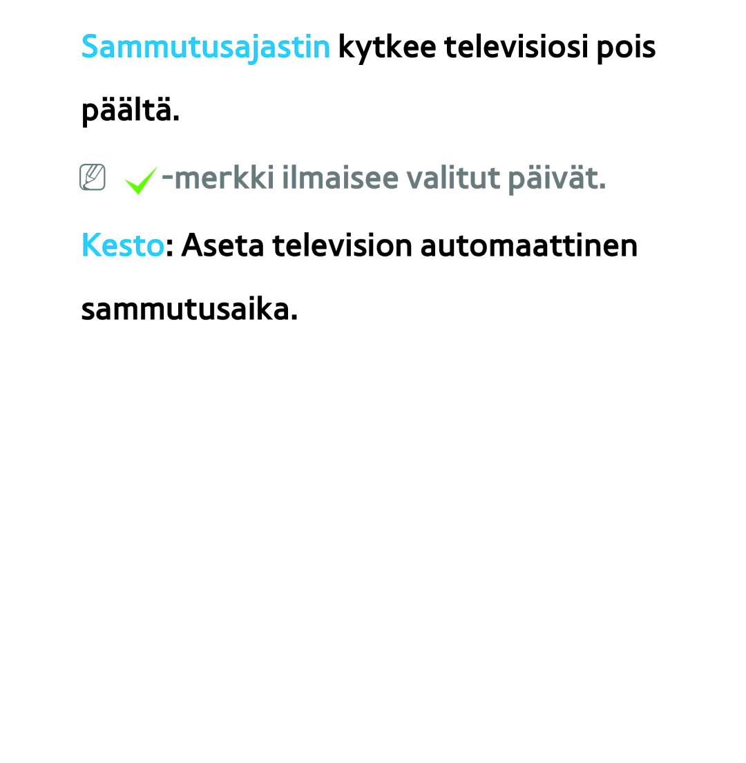 Samsung UE40ES6575UXXE, UE46ES6305UXXE, UE32ES6545UXXE, UE22ES5415WXXE manual Sammutusajastin kytkee televisiosi pois päältä 