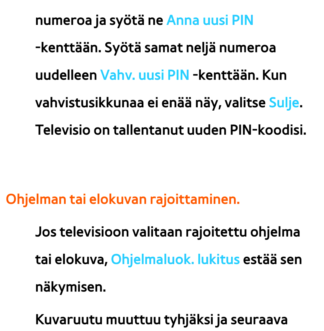 Samsung UE46ES5705SXXE, UE46ES6305UXXE, UE32ES6545UXXE, UE22ES5415WXXE, UE46ES6715UXXE Ohjelman tai elokuvan rajoittaminen 