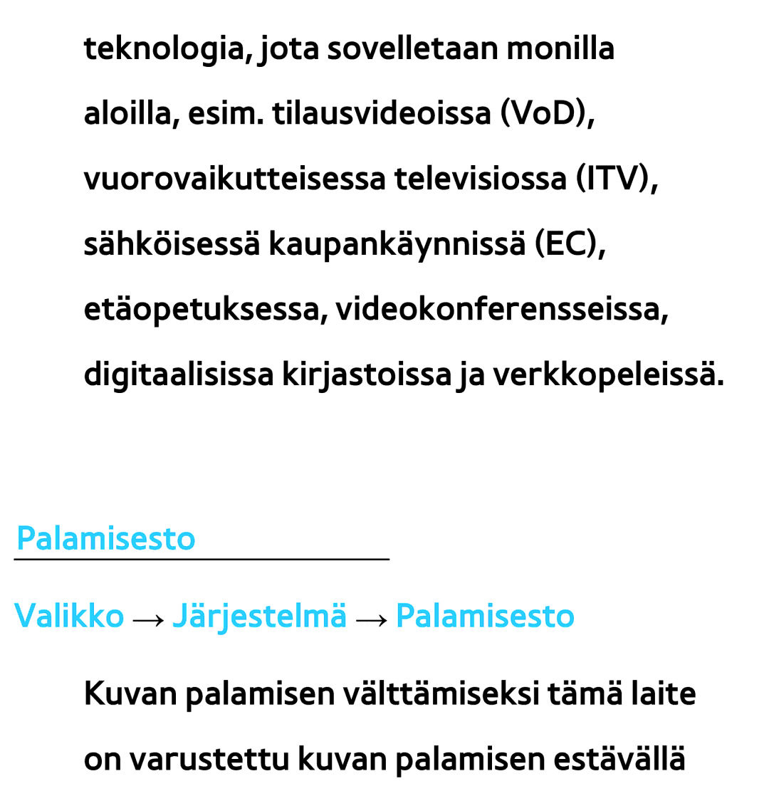 Samsung UE46ES6535UXXE, UE46ES6305UXXE, UE32ES6545UXXE, UE22ES5415WXXE, UE46ES6715UXXE Valikko → Järjestelmä → Palamisesto 