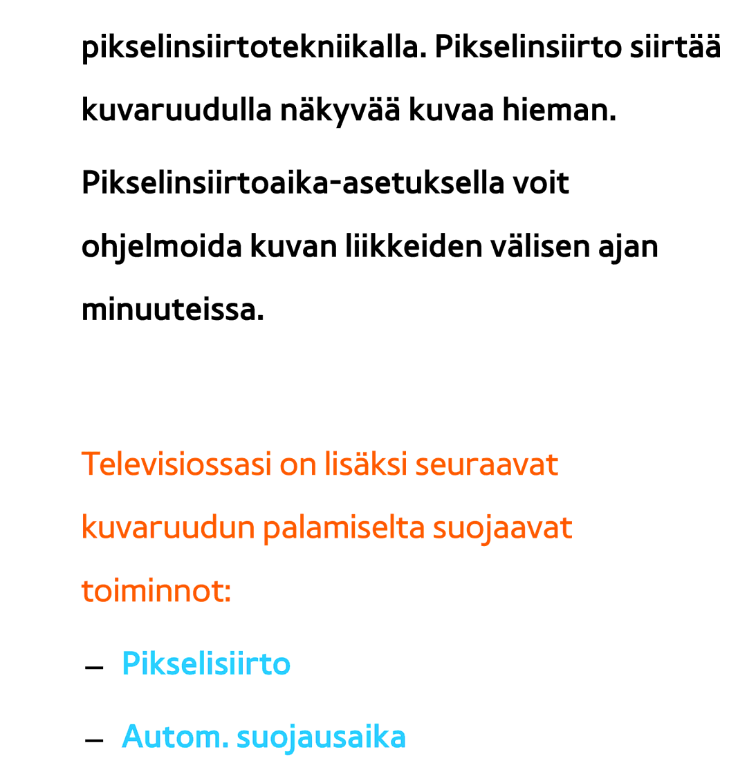 Samsung UE46ES6545UXXE, UE46ES6305UXXE, UE32ES6545UXXE, UE22ES5415WXXE, UE46ES6715UXXE manual Pikselisiirto Autom. suojausaika 