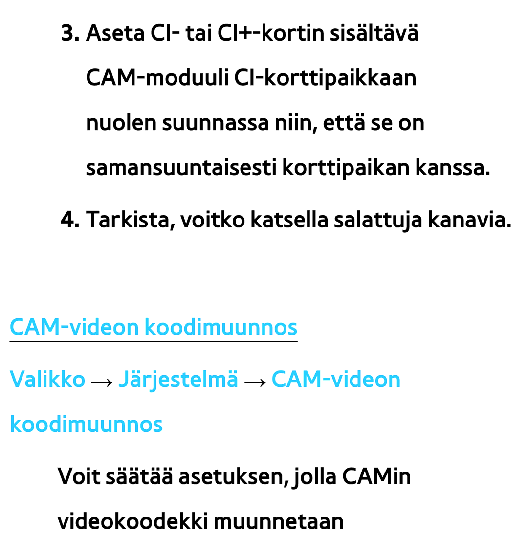 Samsung UE55ES6535UXXE, UE46ES6305UXXE, UE32ES6545UXXE manual Voit säätää asetuksen, jolla CAMin videokoodekki muunnetaan 