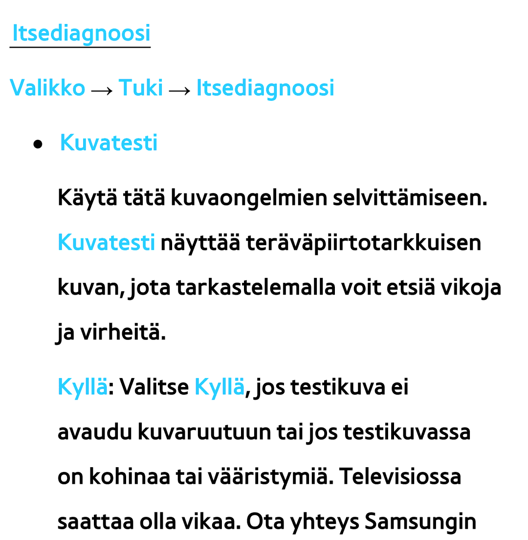 Samsung UE46ES6565UXXE, UE46ES6305UXXE, UE32ES6545UXXE manual Itsediagnoosi Valikko → Tuki → Itsediagnoosi Kuvatesti 