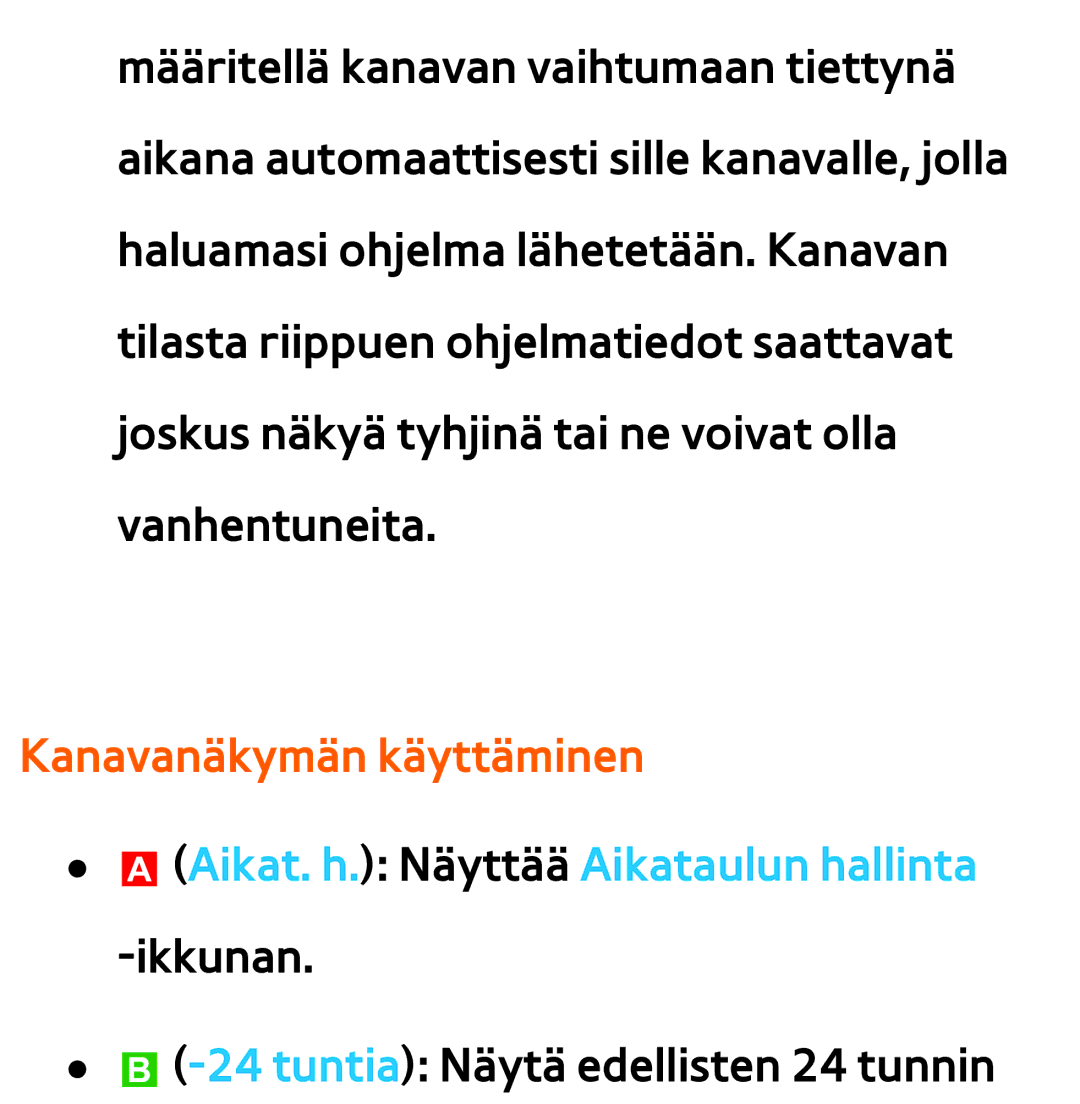 Samsung UE46ES6905UXXE, UE46ES6305UXXE manual Kanavanäkymän käyttäminen, AAikat. h. Näyttää Aikataulun hallinta -ikkunan 