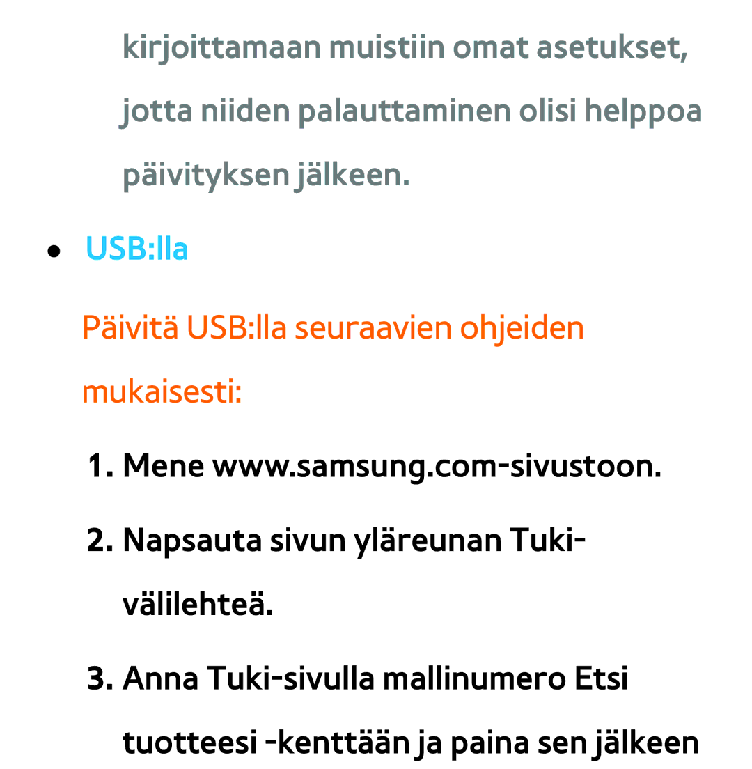 Samsung UE46ES6305UXXE, UE32ES6545UXXE, UE22ES5415WXXE, UE46ES6715UXXE Päivitä USBlla seuraavien ohjeiden mukaisesti 