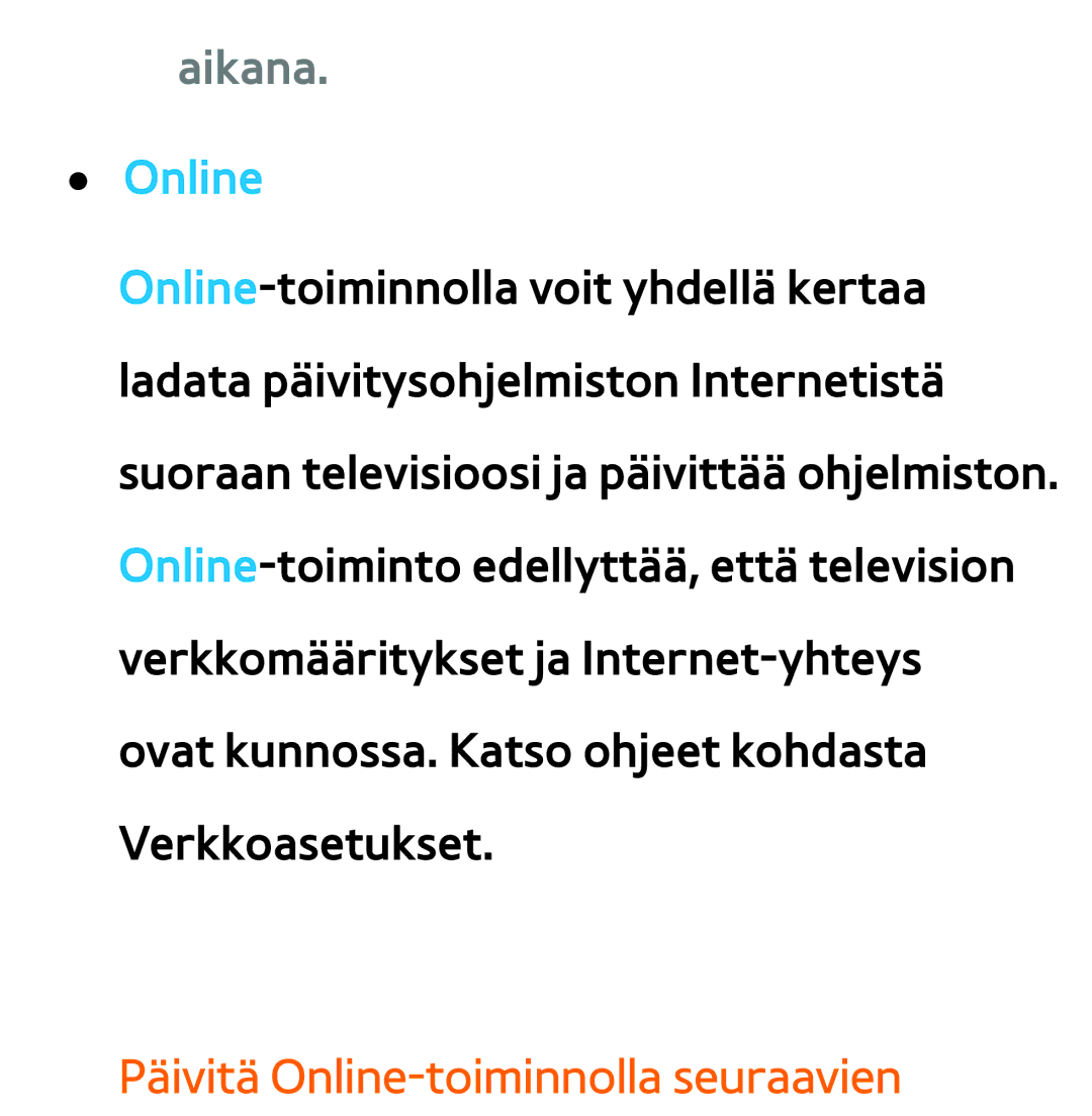 Samsung UE46ES6715UXXE, UE46ES6305UXXE, UE32ES6545UXXE, UE22ES5415WXXE manual Aikana, Päivitä Online-toiminnolla seuraavien 