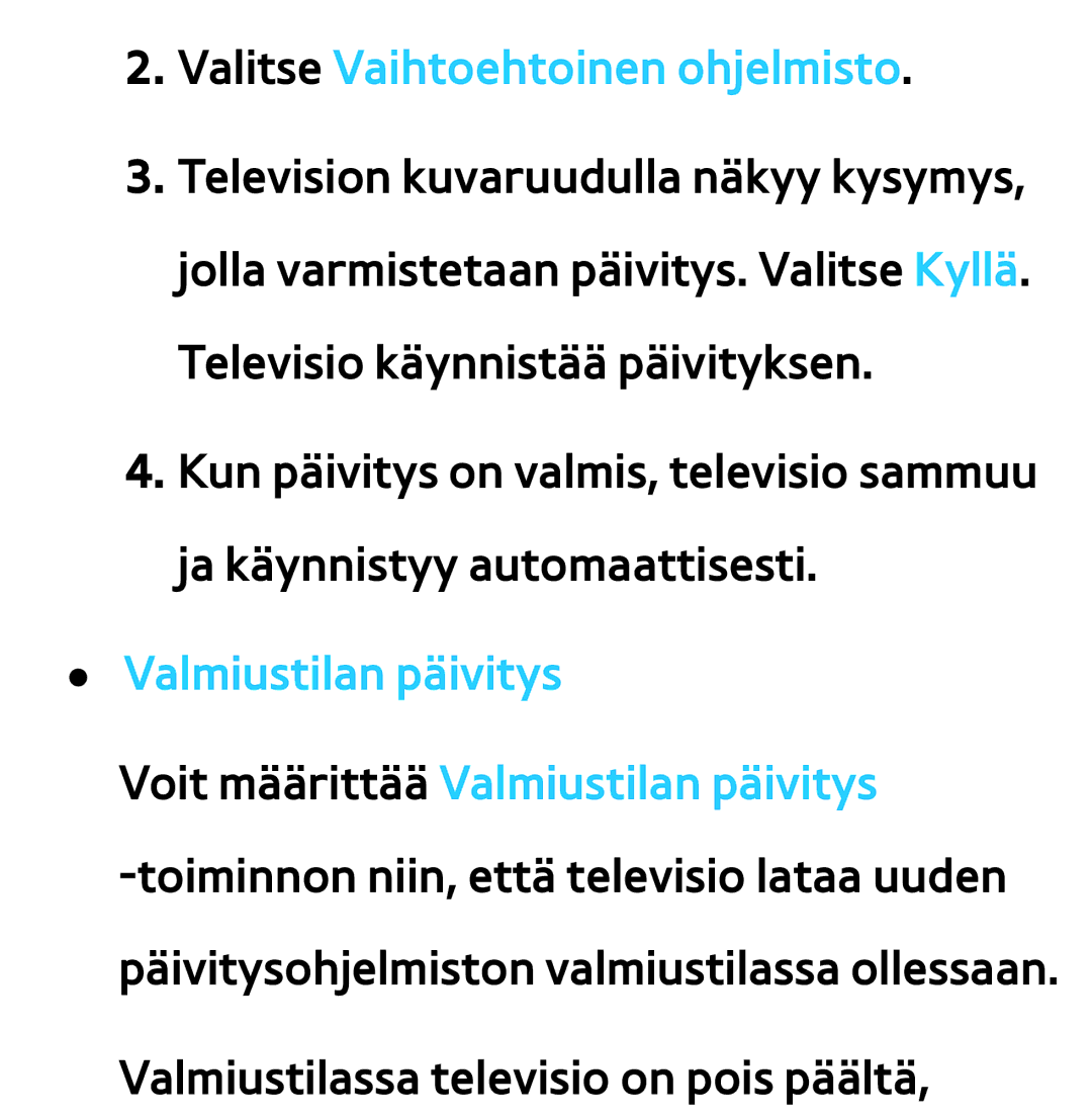 Samsung UE40EH5305KXXE manual Valitse Vaihtoehtoinen ohjelmisto, Valmiustilan päivitys Voit määrittää Valmiustilan päivitys 