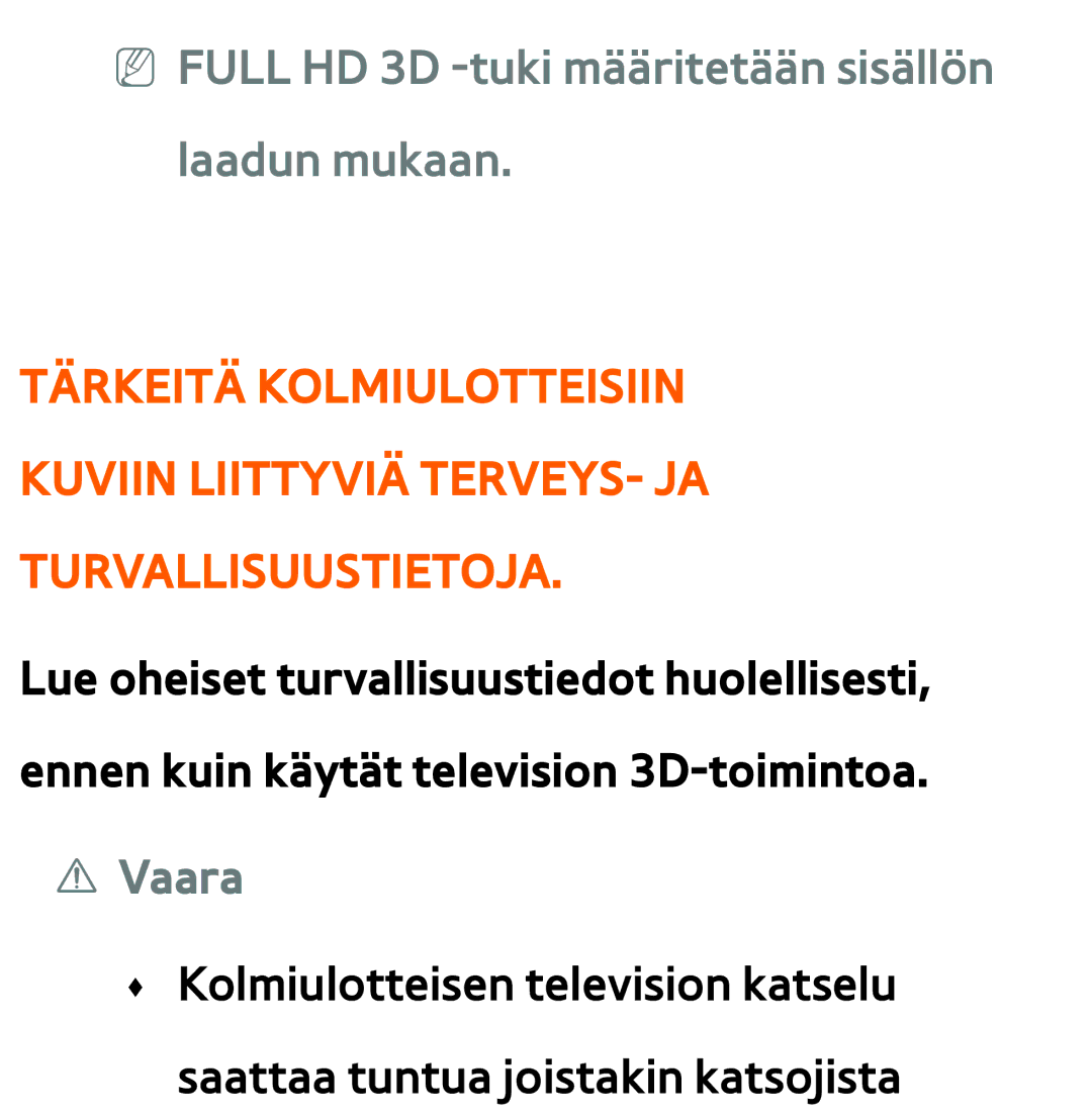 Samsung UE46ES6535UXXE, UE46ES6305UXXE, UE32ES6545UXXE manual NN Full HD 3D -tuki määritetään sisällön laadun mukaan, Vaara 