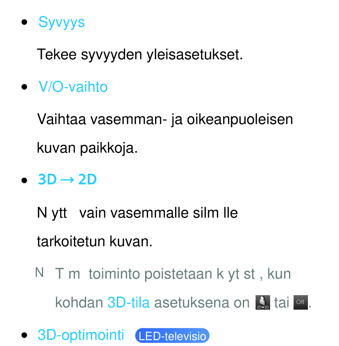 Samsung UE46EH5305KXXE, UE46ES6305UXXE, UE32ES6545UXXE, UE22ES5415WXXE manual Syvyys, 3D → 2D, 3D-optimointi LED-televisio 