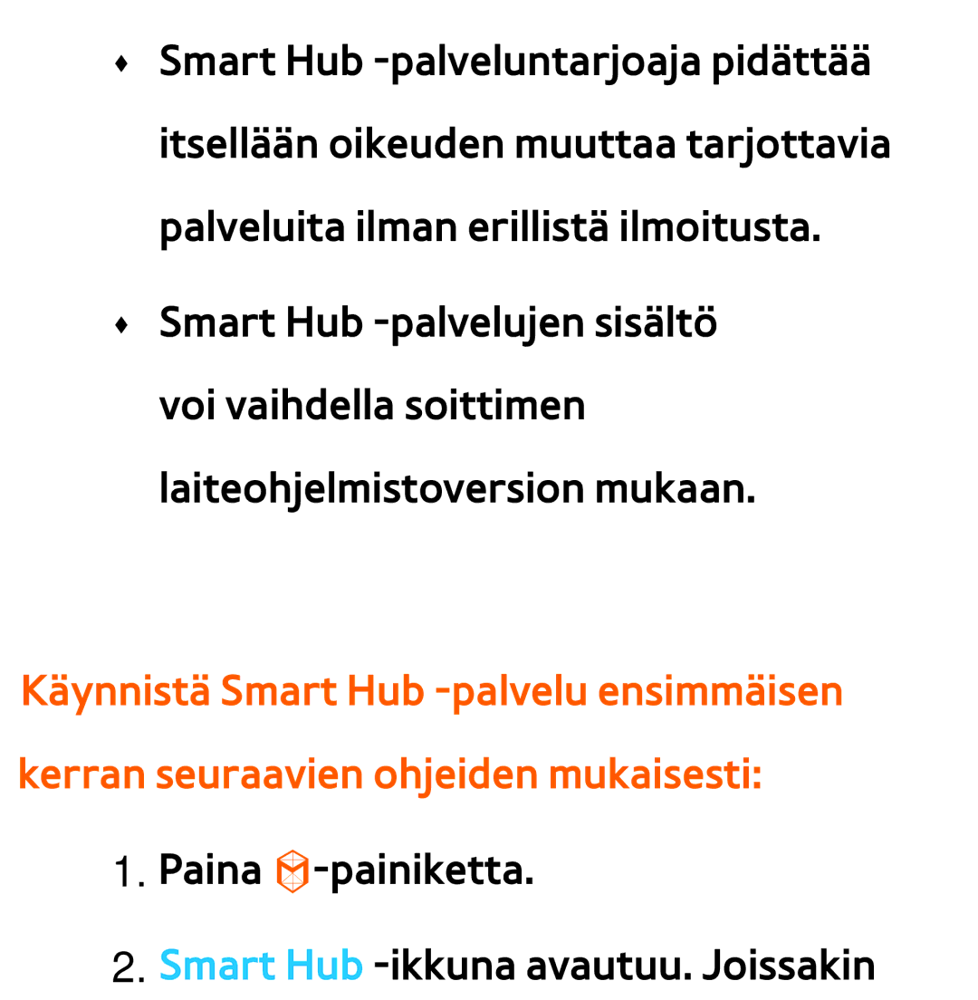 Samsung UE32ES6715UXXE, UE46ES6305UXXE, UE32ES6545UXXE manual Paina -painiketta Smart Hub -ikkuna avautuu. Joissakin 