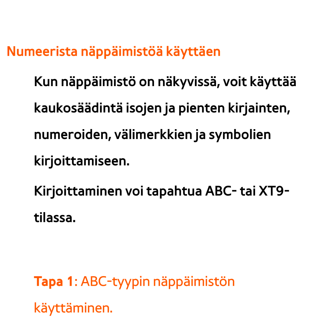 Samsung UE26EH4515WXXE, UE46ES6305UXXE manual Numeerista näppäimistöä käyttäen, Tapa 1 ABC-tyypin näppäimistön käyttäminen 