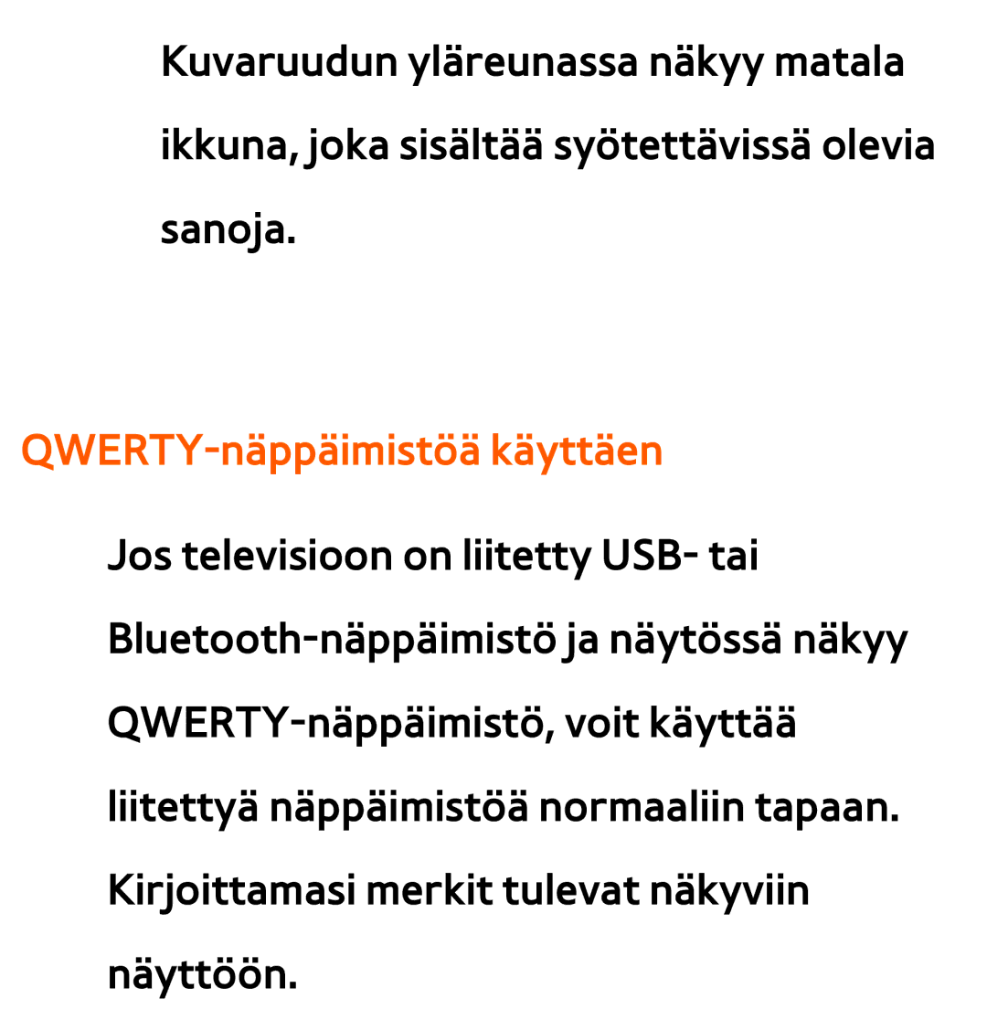 Samsung UE50ES6715UXXE, UE46ES6305UXXE, UE32ES6545UXXE, UE22ES5415WXXE, UE46ES6715UXXE manual QWERTY-näppäimistöä käyttäen 