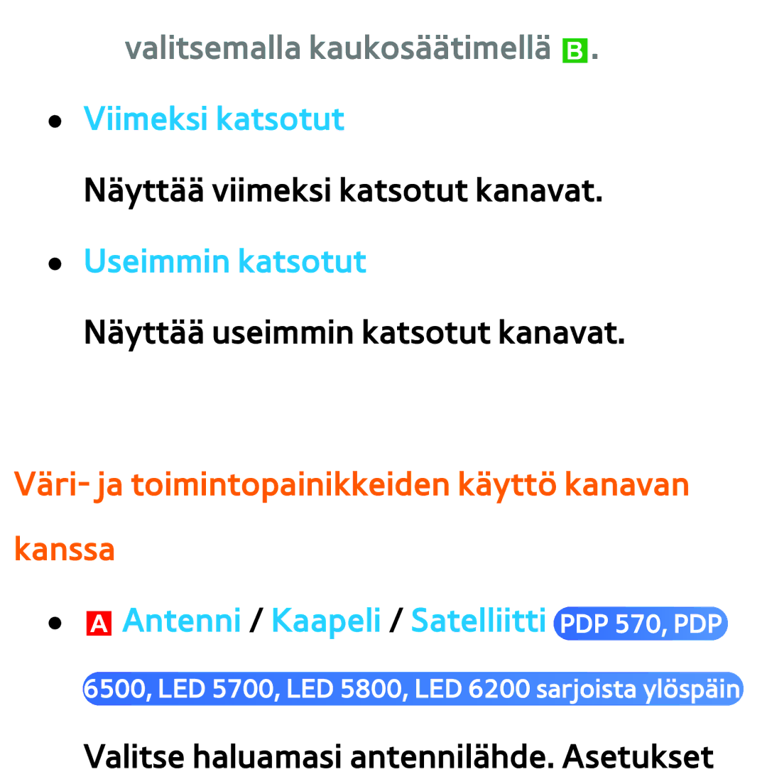 Samsung UE46ES6575UXXE Valitsemalla kaukosäätimellä b. Viimeksi katsotut, AAntenni / Kaapeli / Satelliitti PDP 570, PDP 