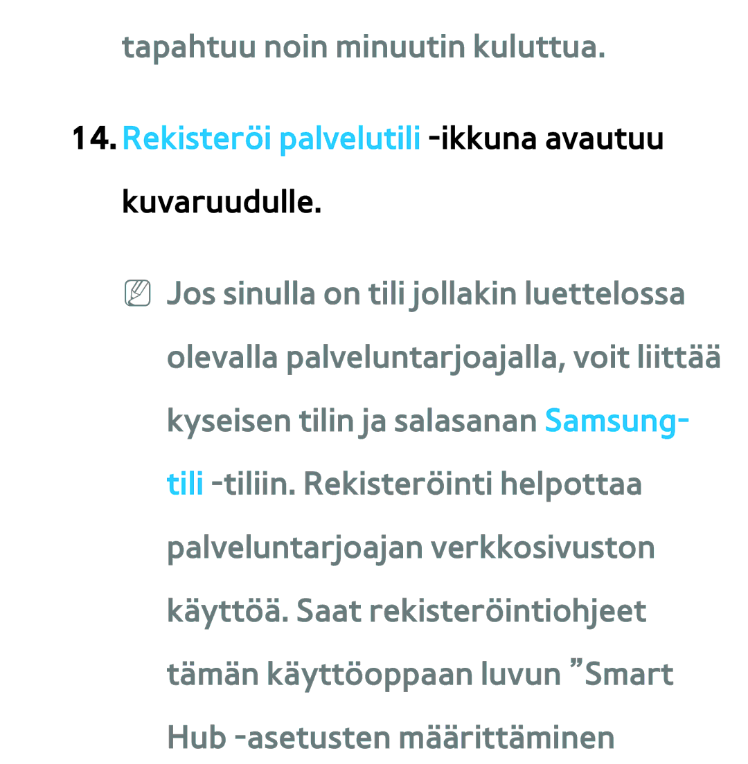 Samsung UE40ES6565UXXE manual Tapahtuu noin minuutin kuluttua, Rekisteröi palvelutili -ikkuna avautuu kuvaruudulle 